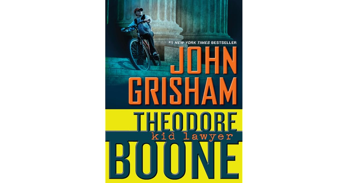 Theodore Boone Kid Lawyer by John Grisham