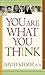 You Are What You Think by David Stoop