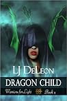 Dragon Child by L.J. DeLeon