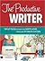 The Productive Writer: Strategies and Systems for Greater Productivity, Profit and Pleasure