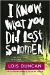 I Know What You Did Last Summer by Lois Duncan-Arquette