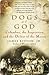 Dogs of God by James Reston Jr