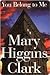 You Belong To Me by Mary Higgins Clark