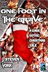 One Foot in the Grave-A Holiday Short Short Story by J. Steven York