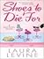Shoes To Die For by Laura Levine