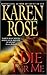 Die For Me (Romantic Suspense, #7, Daniel Vartanian, #1) by Karen Rose
