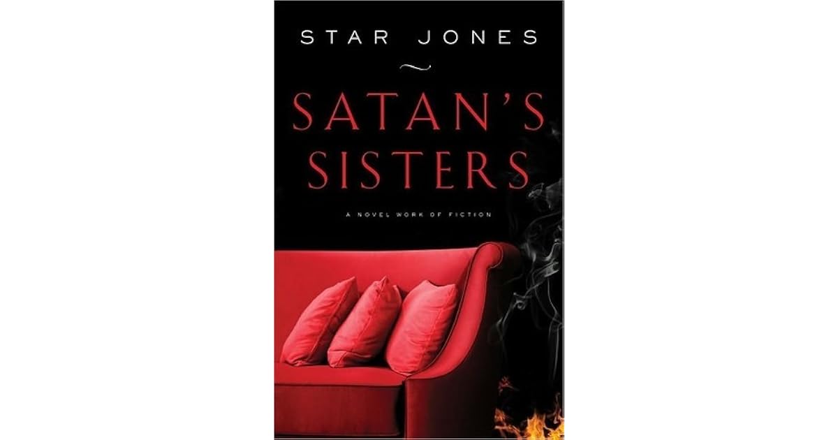 Satan's Sisters A Novel Work of Fiction by Star Jones
