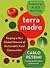 Terra Madre: Forging a New Global Network of Sustainable Food Communities