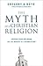 The Myth of a Christian Religion by Gregory A. Boyd