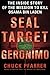 SEAL Target Geronimo: The Inside Story of the Mission to Kill Osama bin Laden