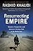 Resurrecting Empire by Rashid Khalidi