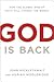 God Is Back: How the Global Revival of Faith Is Changing the World