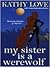My Sister is a Werewolf (Young Brothers, #4)
