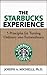 The Starbucks Experience: 5 Principles for Turning Ordinary Into Extraordinary