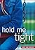 Hold Me Tight