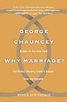 Why Marriage? by George Chauncey