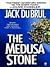 The Medusa Stone by Jack Du Brul