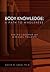 Body Knowledge: A Path to W...