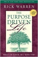 The Purpose Driven Life: What on Earth am I Here for?
