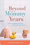 Beyond the Mommy ...
