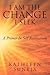 I Am The Change I Seek