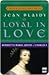 Loyal in Love by Jean Plaidy