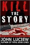 Kill the Story