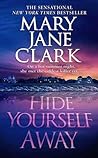 Hide Yourself Away by Mary Jane Clark