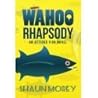 Wahoo Rhapsody by Shaun Morey