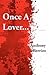 Once A Lover...