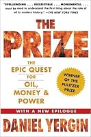 The Prize: The Epic Quest for Oil, Money, and Power