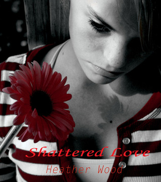 Shattered Love (Kindle Edition)