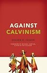 Against Calvinism...