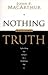 Nothing But the Truth: Upholding the Gospel in a Doubting Age