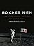 Rocket Men: The Epic Story ...