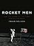 Rocket Men: The Epic Story of the First Men on the Moon