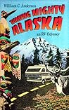 Taming Mighty Alaska: an RV Odyssey