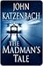 The Madman's Tale by John Katzenbach