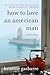 How to Love an American Man: A True Story – A Warm and Poignant Memoir on a Grandmother's Romance Lessons