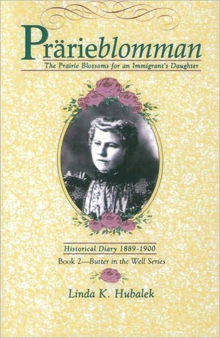 Prärieblomman: The Prairie Blossoms for an Immigrant's Daughter (Butter in the Well #2)