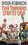 Time Travellers Strictly Cash by Spider Robinson