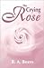 The Crying Rose: The Trilogy of the Rose (Volume 1)