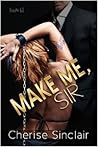 Make Me, Sir by Cherise Sinclair