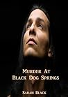 Murder at Black Dog Springs