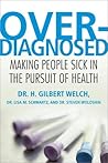 Overdiagnosed by H. Gilbert Welch