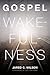 Gospel Wakefulness