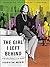 The Girl I Left Behind: A Personal History of the 1960s