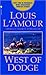 West of Dodge by Louis L'Amour