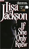 If She Only Knew by Lisa  Jackson