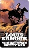 The Mountain Valley War by Louis L'Amour